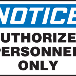 Accuform Signs® 10" X 14" Black, Blue And White 4 mils Adhesive Vinyl Admittance And Exit Sign "NOTICE AUTHORIZED PERSONNEL ONLY"