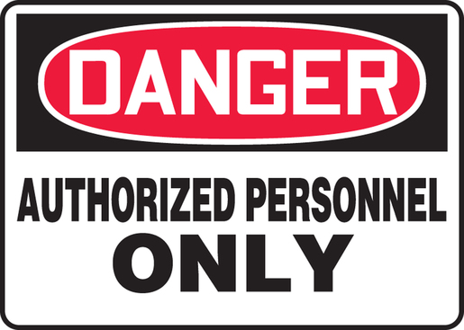 Accuform Signs® 7" X 10" Black, Red And White 0 Accuform Signs® 7" X 10" Black, Red And White 0.055" Plastic Admittance And Exit Sign "DANGER AUTHORIZED PERSONNEL ONLY" With 3/16" Mounting Hole And Round Corner