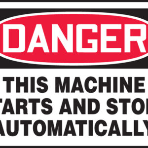 Accuform Signs® 10" X 14" Black, Red And White 4 mils Adhesive Vinyl Equipment Machinery And Operations Safety Sign "DANGER THIS MACHINE STARTS AND STOPS AUTOMATICALLY"