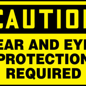 Accuform Signs® 10" X 14" Black And Yellow 0.055" Plastic PPE Sign "CAUTION EAR AND EYE PROTECTION REQUIRED" With 3/16" Mounting Hole And Round Corner
