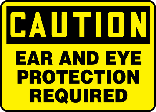 Accuform Signs® 10" X 14" Black And Yellow 0 Accuform Signs® 10" X 14" Black And Yellow 0.055" Plastic PPE Sign "CAUTION EAR AND EYE PROTECTION REQUIRED" With 3/16" Mounting Hole And Round Corner