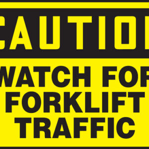 Accuform Signs® 7" X 10" Black And Yellow 4 mils Adhesive Vinyl Industrial Traffic Sign "CAUTION WATCH FOR FORKLIFT TRAFFIC"