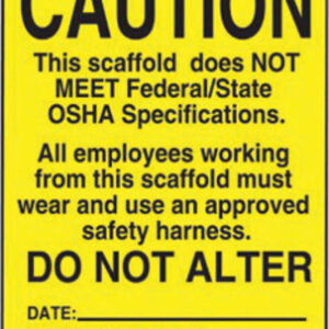 Accuform Signs® 5 3/4" X 3 1/4" Black And Yellow 10 mil PF-Cardstock English Scaffold Status Tag "CAUTION THIS SCAFFOLD DOES NOT MEET FEDERAL/STATE OSHA SPECIFICATIONS. All Employees Working From This Scaffold Must Wear And Use An Approved Safety Harness€¦" With 3/8" Plain Hole (25 Per Pack)